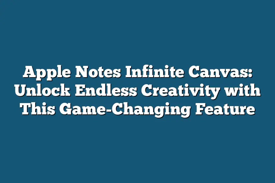 Apple Notes Infinite Canvas Unlock Endless Creativity with This Game