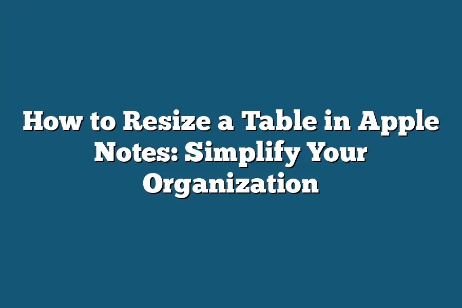 How to Resize a Table in Apple Notes Simplify Your Organization