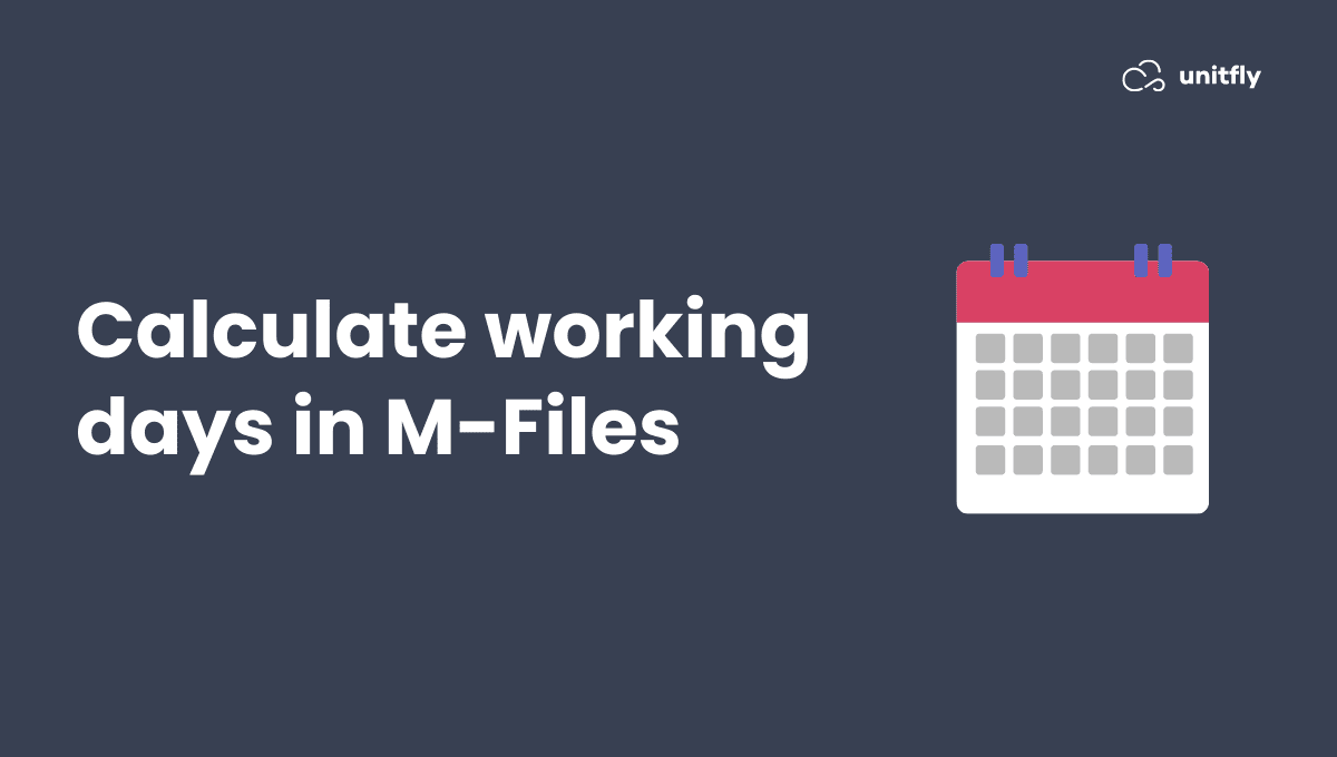 Calculate working days in MFiles Unitfly Toolkit for MFiles