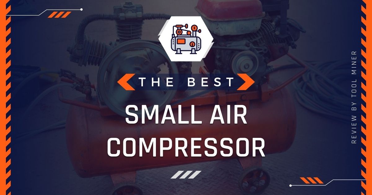 What Is The Best Small Air Compressor 2024 [Buying Guide]