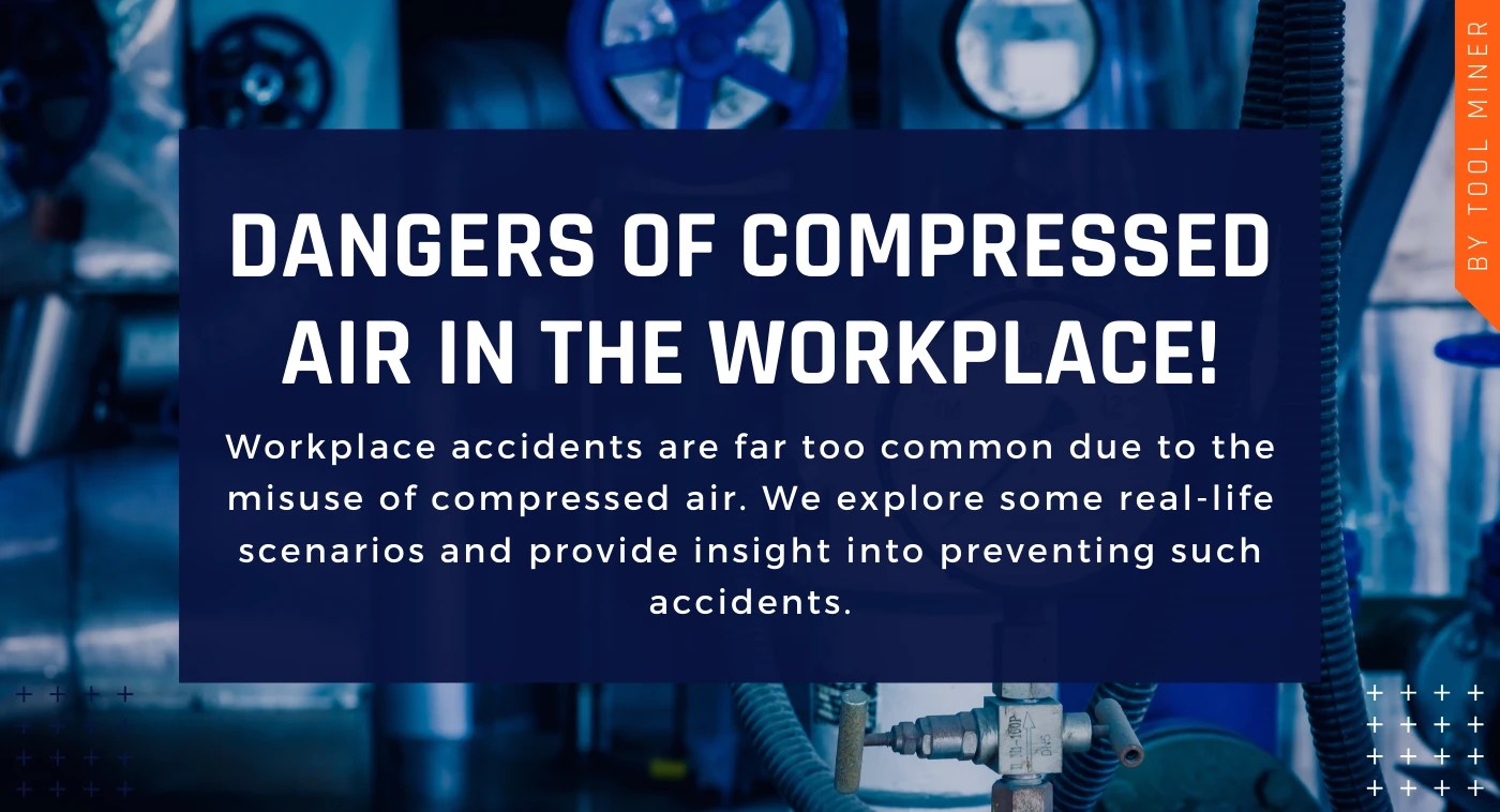 What Are The Dangers Of Compressed Air? [2024 Guide]