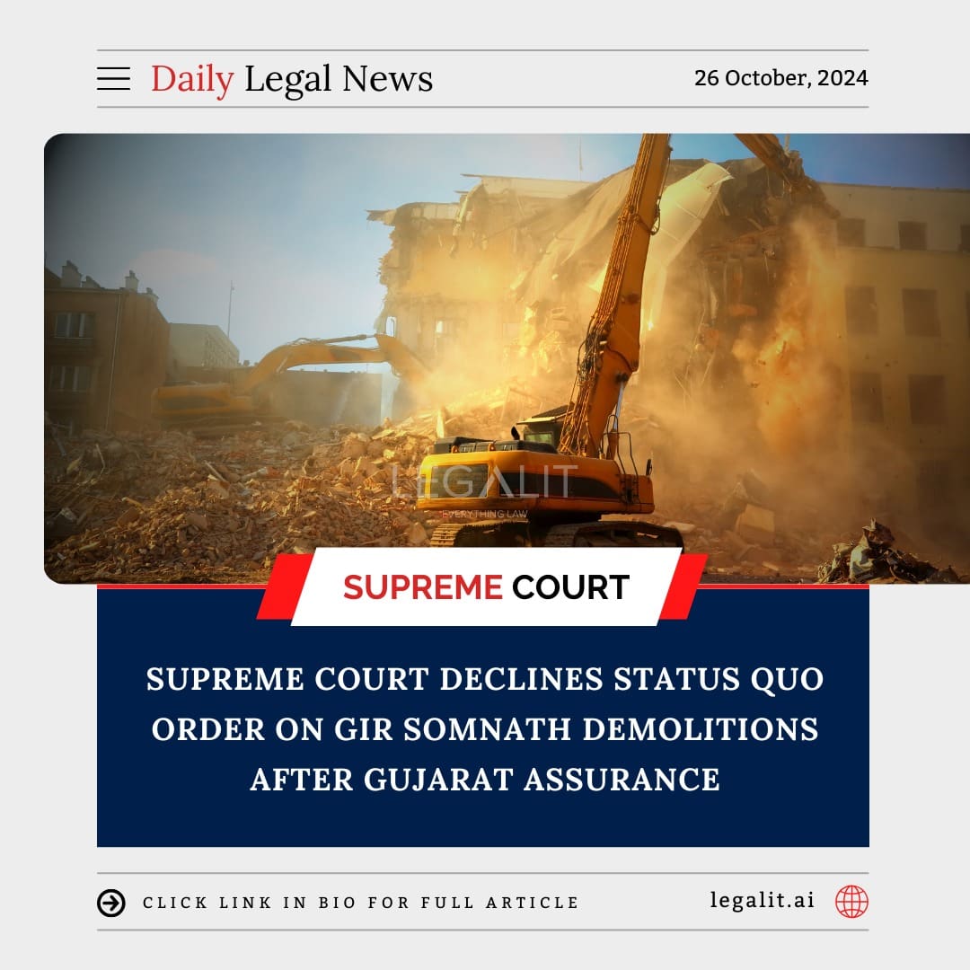 Supreme Court Declines Status Quo Order on Gir Somnath Demolitions