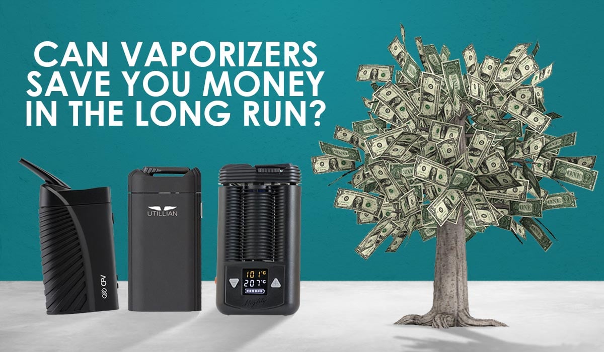 Can Vaporizers Save You Money in the Long Run?! Tools420 Vape Canada