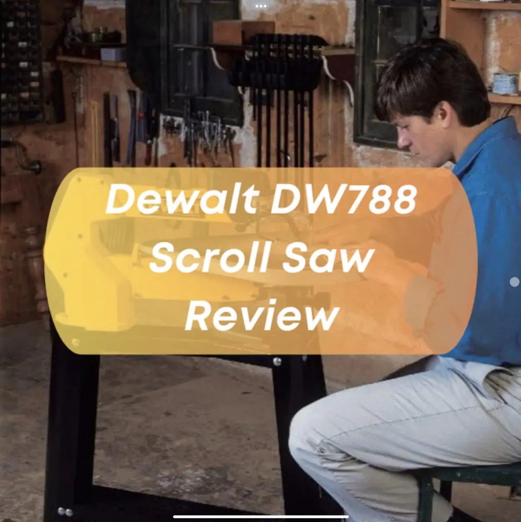 Dewalt DW788 Scroll Saw InDepth Review