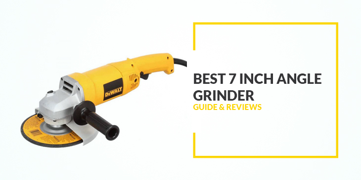 Best 7 Inch Angle Grinder for Heavy-Duty Grinding • Tools First