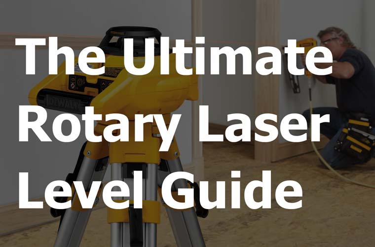 The Ultimate Rotary Laser Level User Guide • Tools First