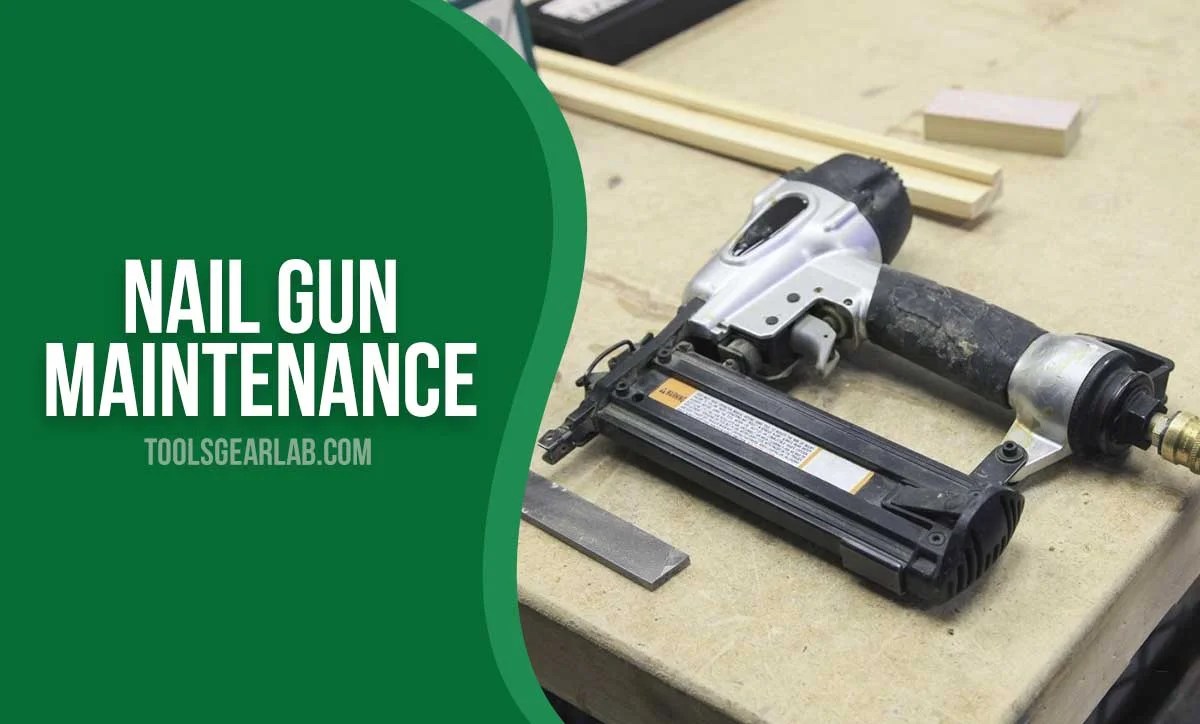 Nail Gun Maintenance Tips An Essential Guide ToolsGearLab