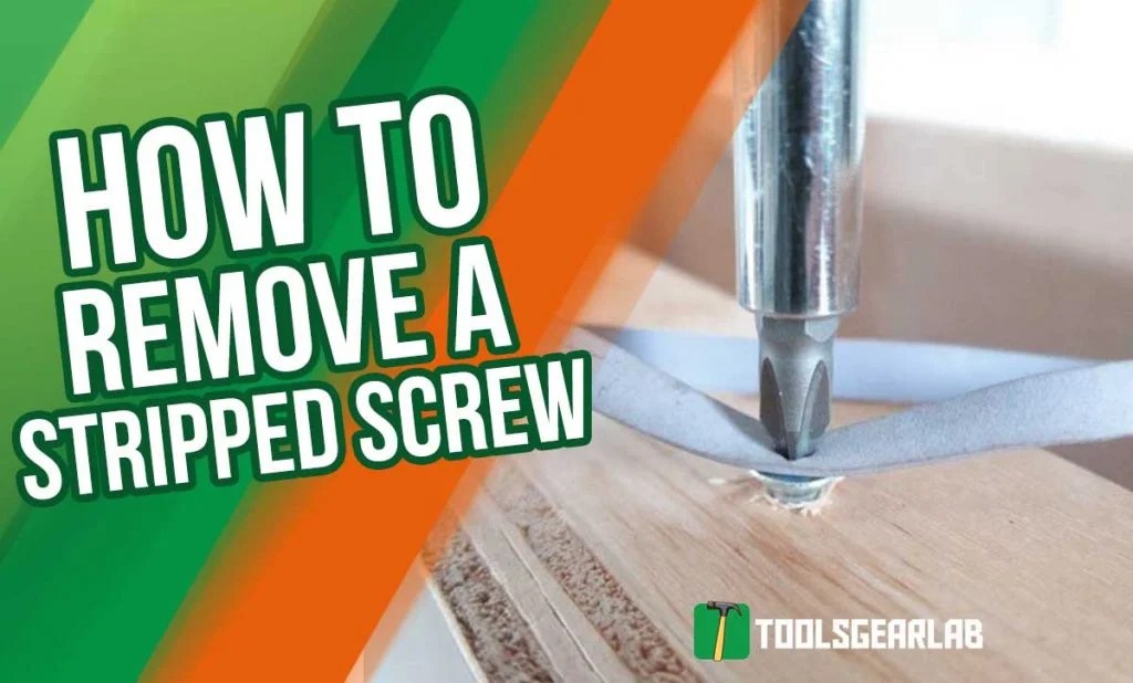 How To Remove A Stripped Screw [10 Ways] ToolsGearLab