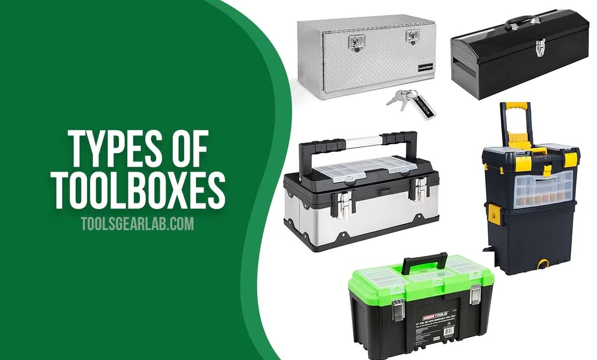 10 Different Types Of Toolboxes (With Pictures, Advantages & Uses) ToolsGearLab