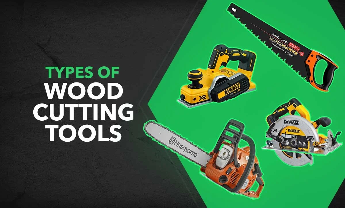 15 Different Types Of Wood Cutting Tools & Their Uses (With Pictures