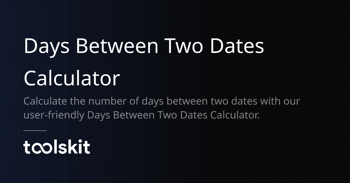 Days Between Two Dates Calculator ToolsKit