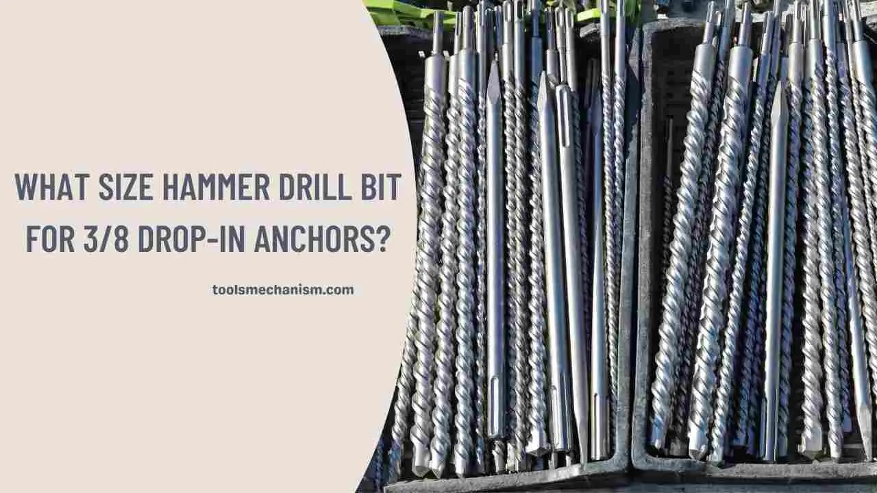 What Size Hammer Drill Bit for 3/8 Drop-in Anchors? - Tools Mechanism