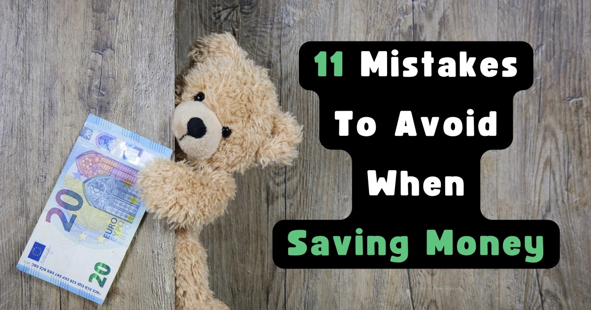 Avoid These 11 Mistakes When Saving Money For Better Results