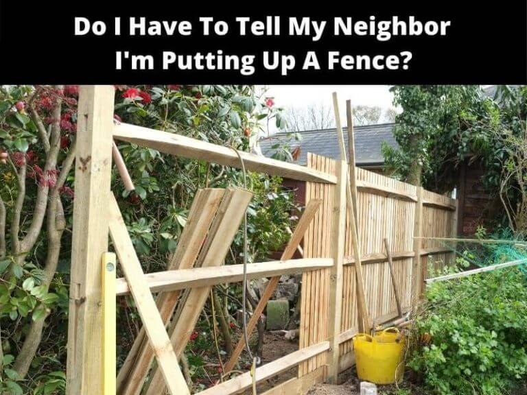 Do I Have To Tell My Neighbor I'm Putting Up A Fence? ToolsOwner
