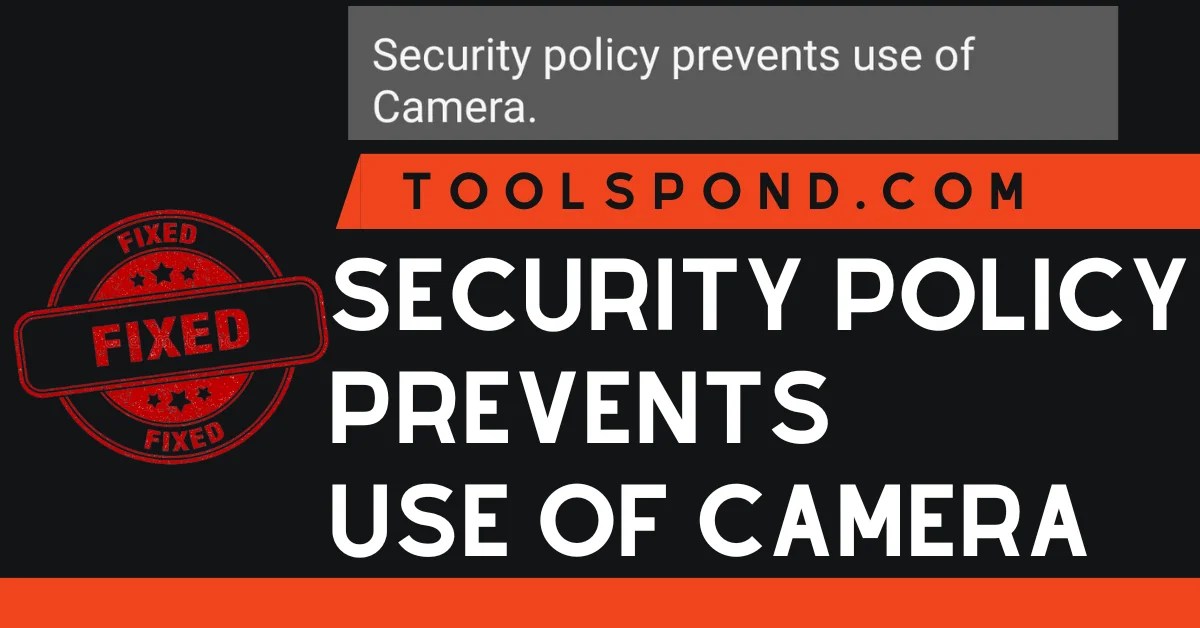 Easily Fix Security Policy Prevents Use of Camera Tools Pond