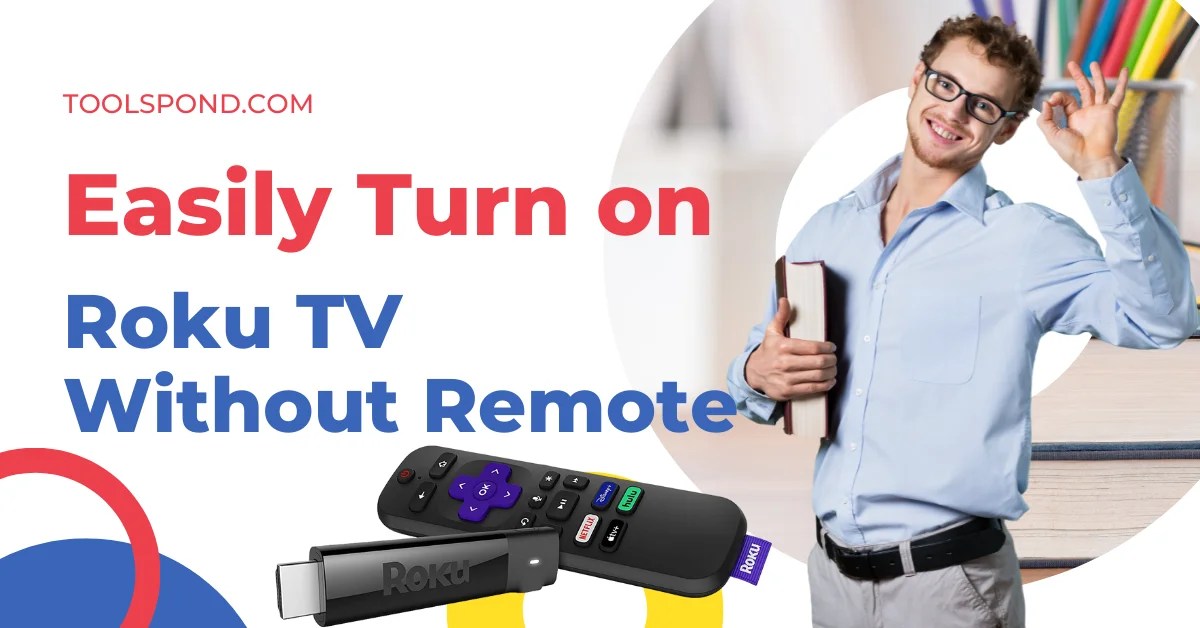 Quickly Turn on Roku TV Without Remote With These 3 Methods Tools Pond