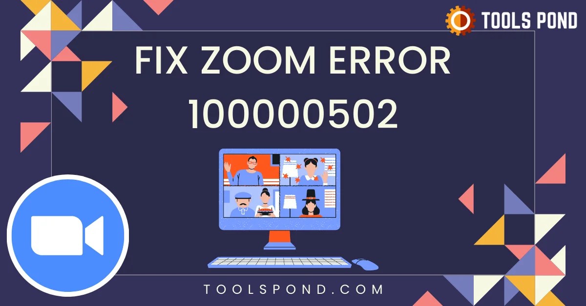 Fix Zoom Error 100000502 With These 6 Excellent Methods Tools Pond