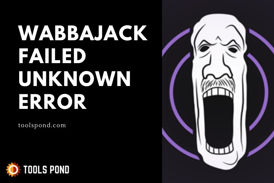 The Ultimate Guide to Fixing Wabbajack Failed Unknown Error Tools Pond