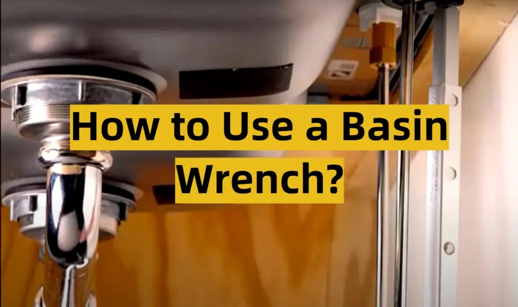 How to Use a Basin Wrench? ToolsProfy