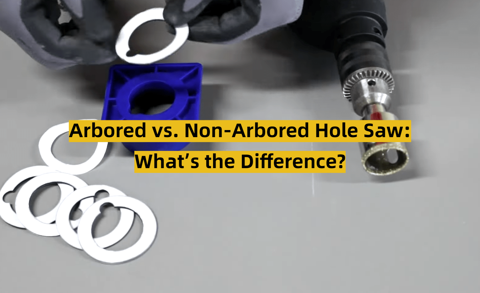 Arbored vs. NonArbored Hole Saw What’s the Difference? ToolsProfy