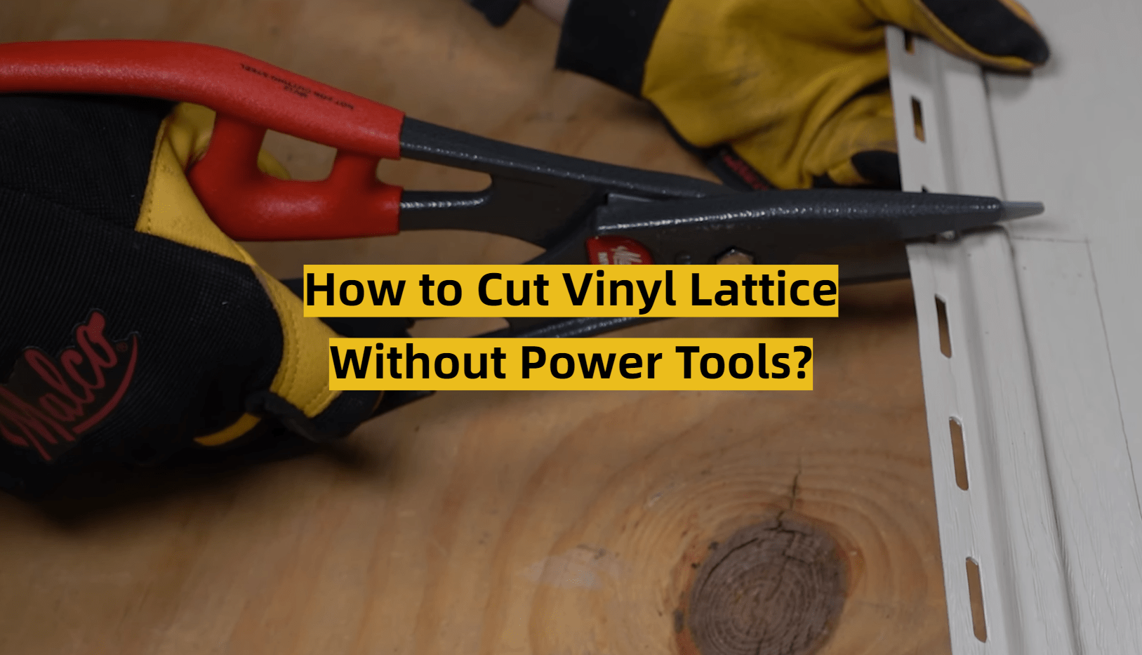 How to Cut Vinyl Lattice Without Power Tools? ToolsProfy