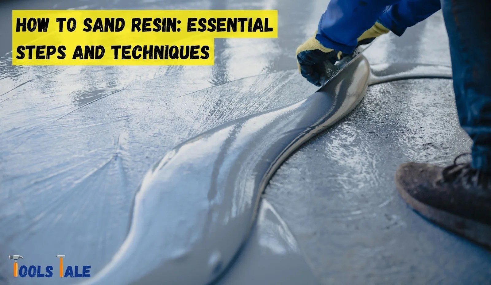 How to Sand Resin Essential Steps and Techniques
