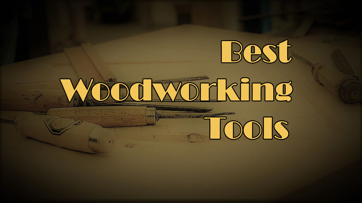 The 9 Best Woodworking Tools of 2024 for Professional Users Tools Topics