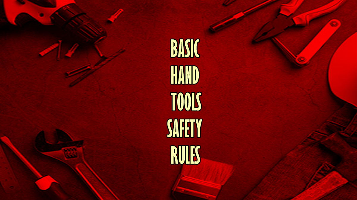 The 11 Basic Hand Tools Safety Rules For Professional Users Tools Topics