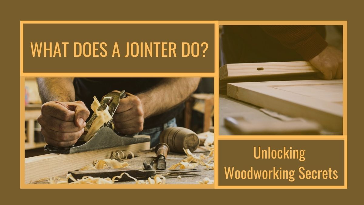 What Does a Jointer Do? Unlocking Woodworking Secrets Tools Topics