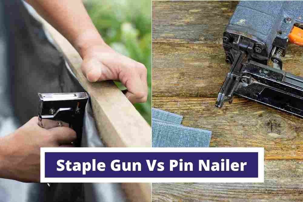 Staple Gun vs Pin Nailer Which is More Effective ToolVisit