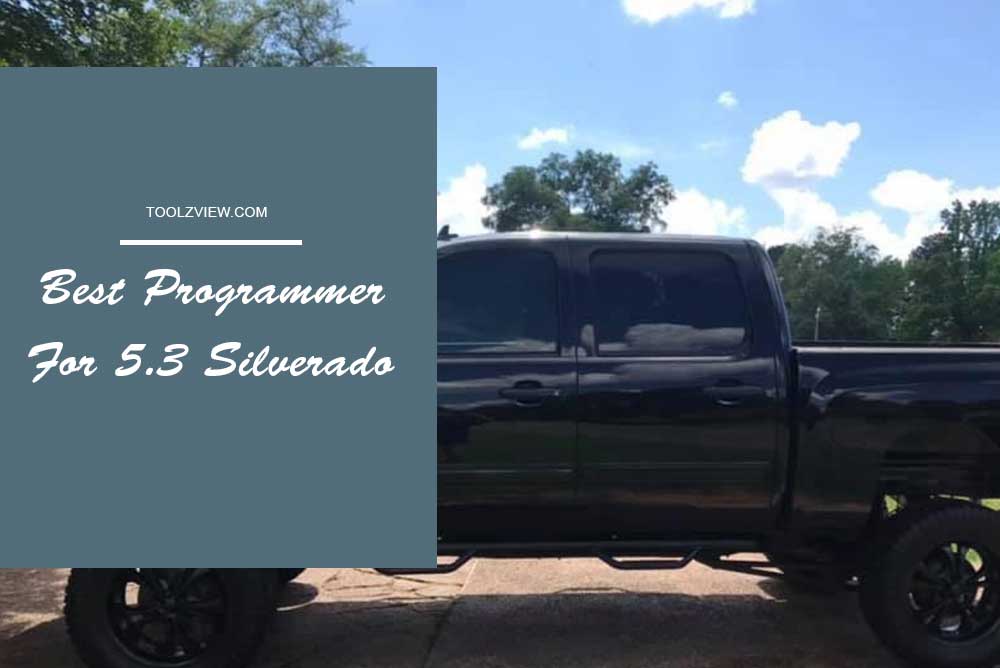 Top 11 Best Programmer For 5.3 Silverado ToolzView