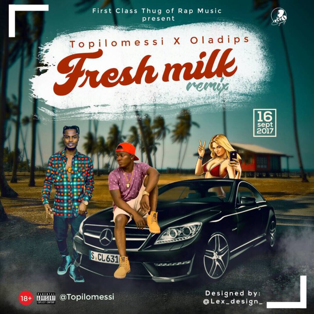 Topilomessi Fresh Milk ft. Ola Dips (Remix) [New Song]