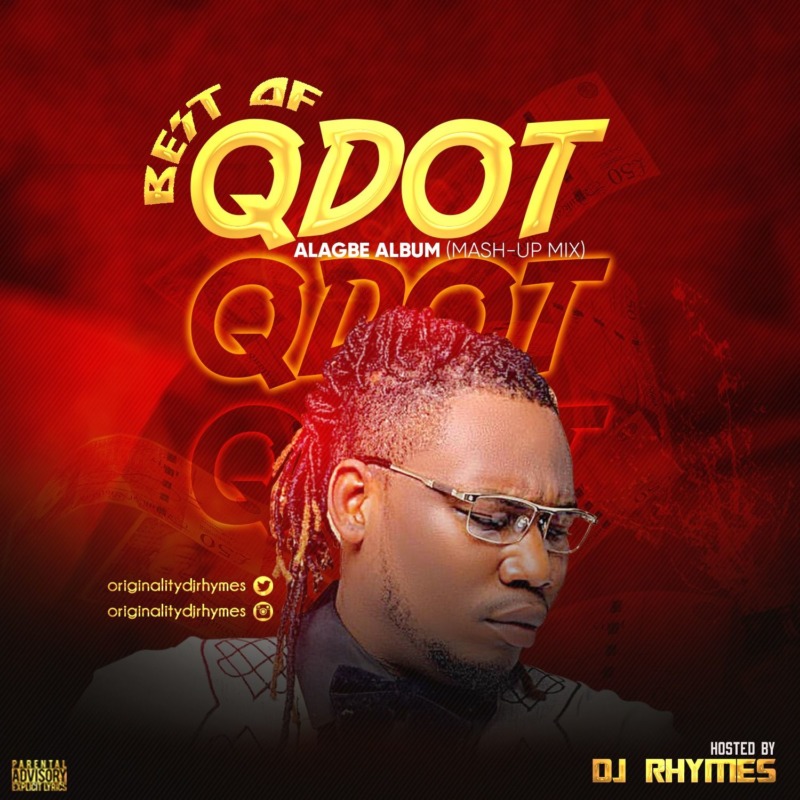 Mixtape DJ Rhymes Best Of Qdot (Alagbe Album MashUp Mix)