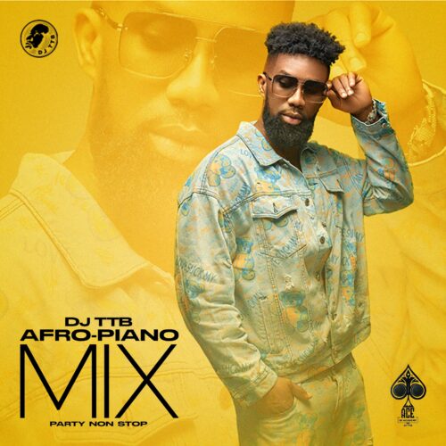 DJ TTB AfroPiano Mix (PARTY NO STOP)