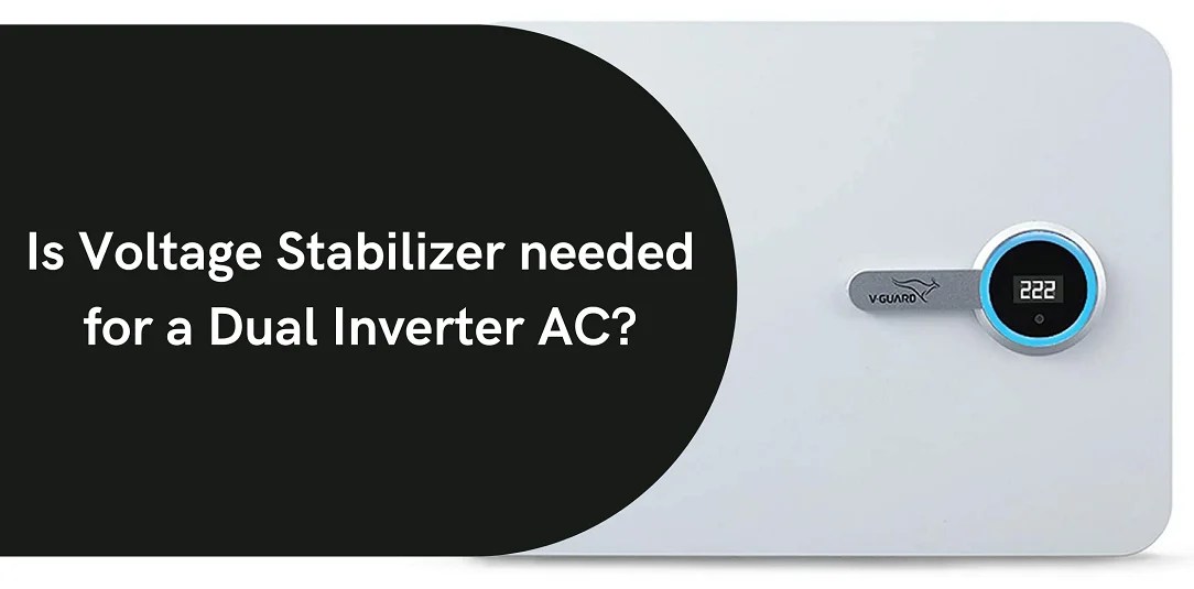 Does Inverter AC need Stabilizer?
