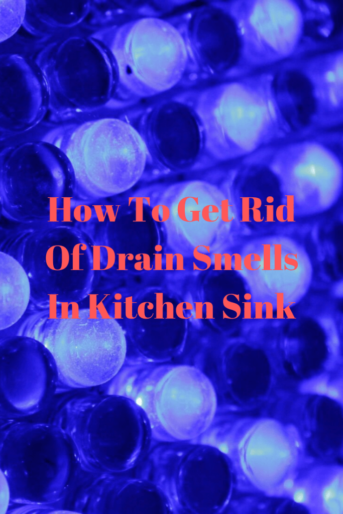How To Get Rid Of Drain Smells In Kitchen Sink Top Best Kitchen