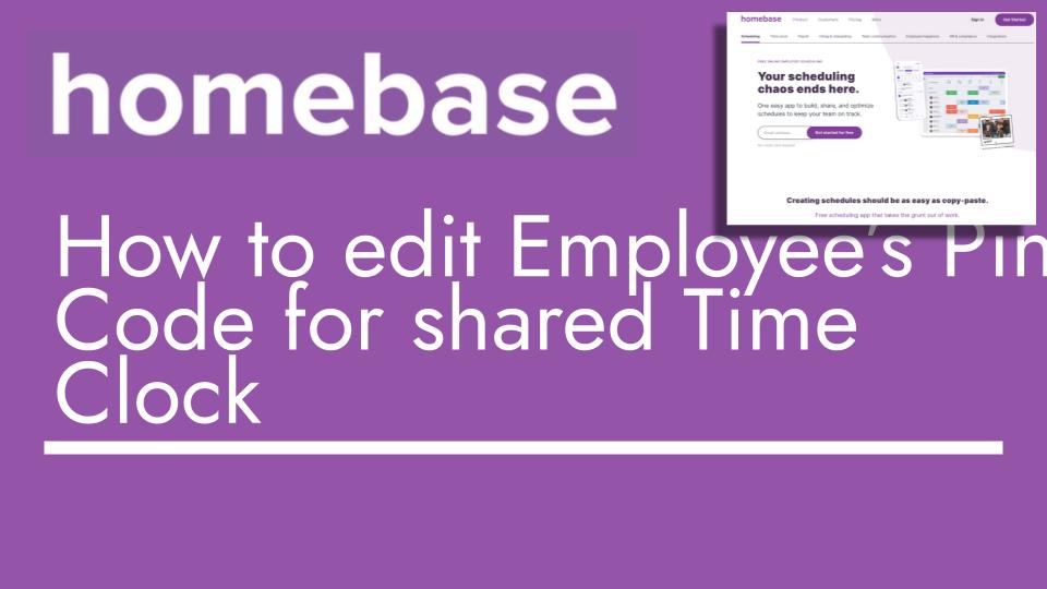 How to Edit Employee s Pin Code for Shared Time clock in Homebase Top