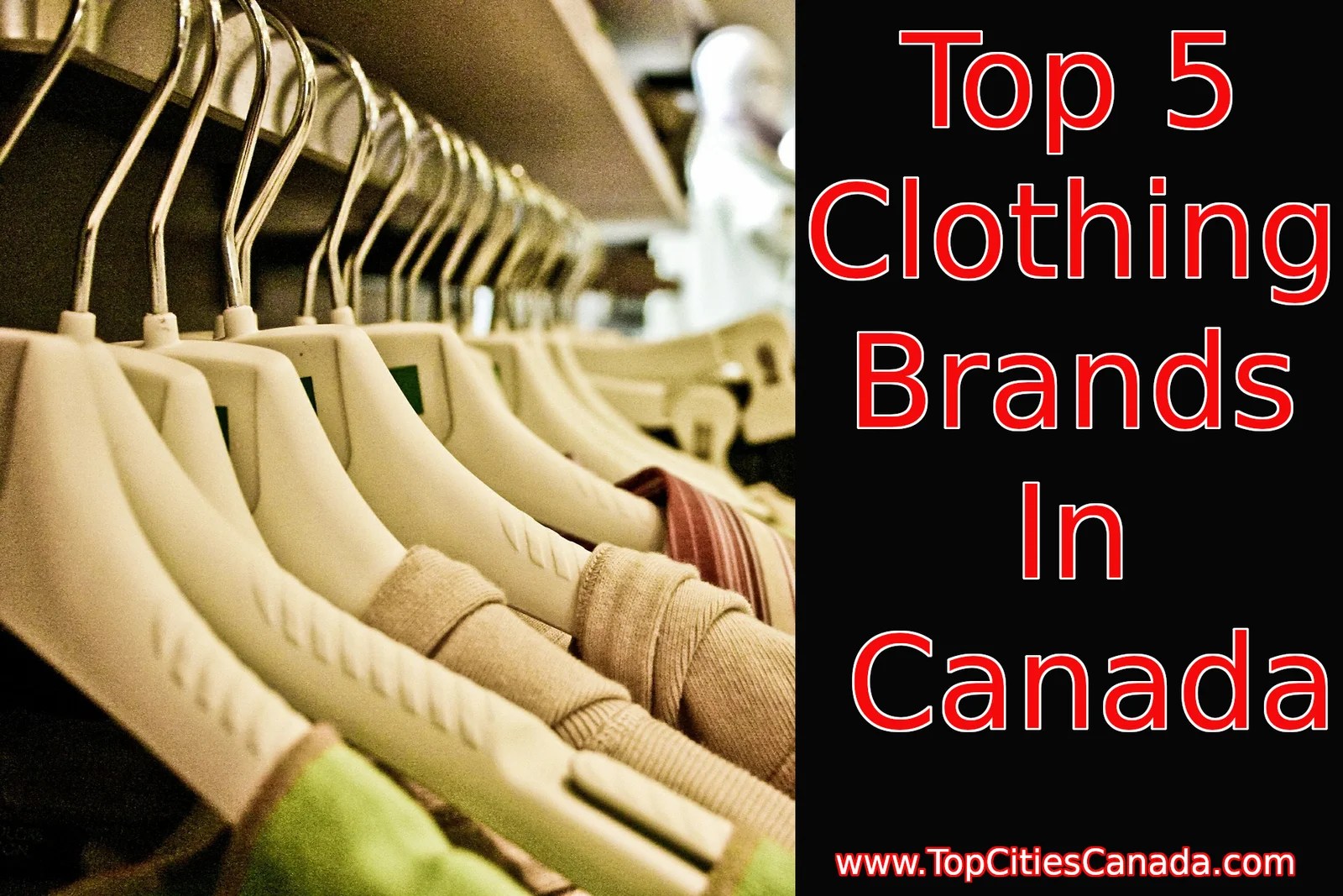 Top 5 Clothing Brands In Canada Top Cities Canada