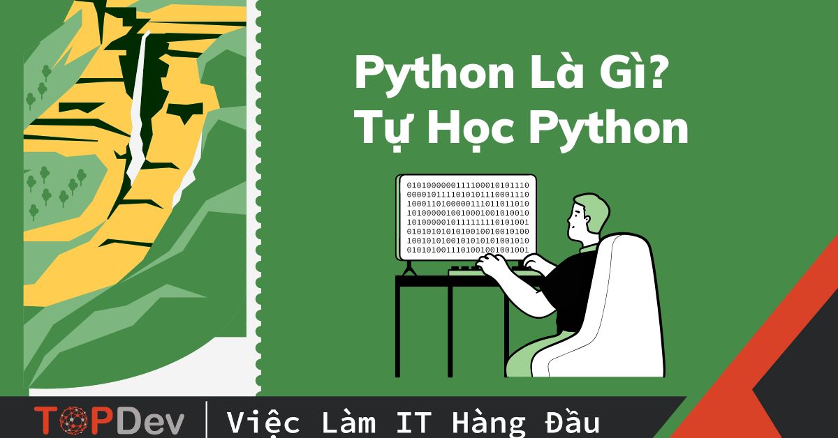 Python Là Gì? Tổng hợp kiến thức cho người mới bắt đầu TopDev