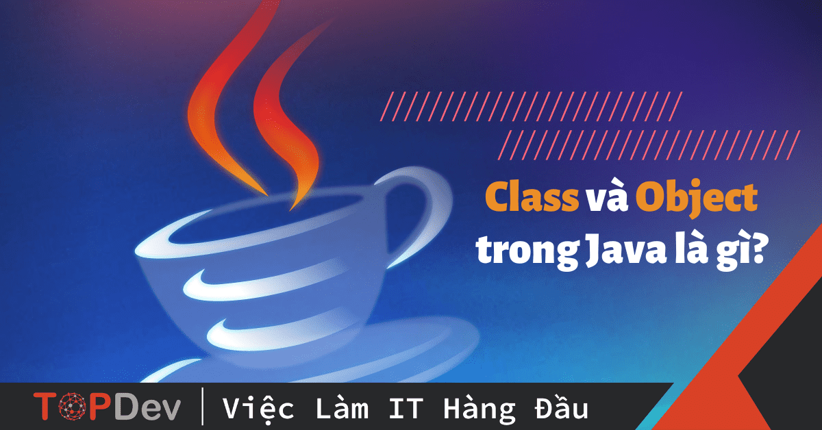 "Object là gì trong Java?" Khám phá Nền Tảng Của Lập Trình Hướng Đối