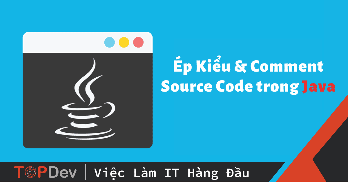Ép Kiểu & Comment Source Code trong Java