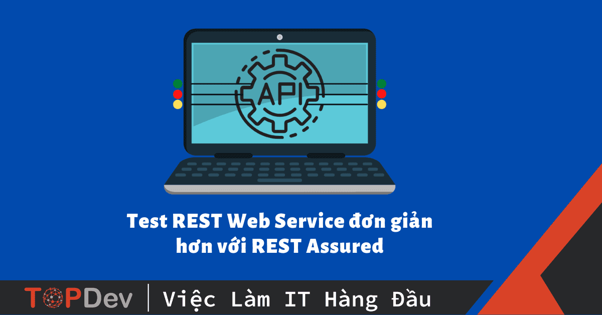 Test REST  Service đơn giản hơn với REST Assured