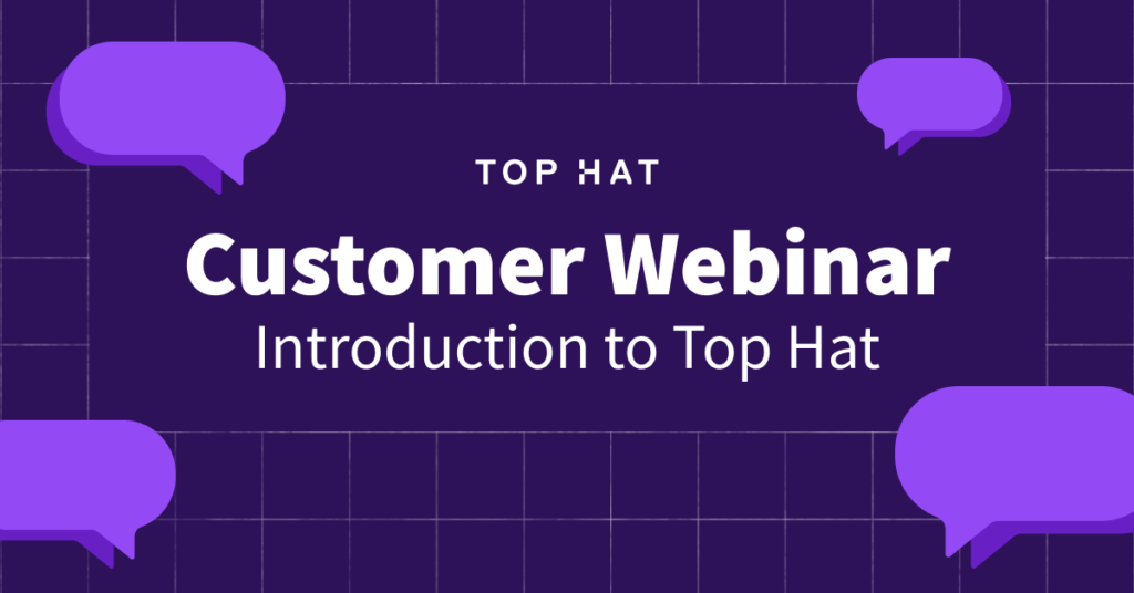 inars and Videos for Higher Education Top Hat