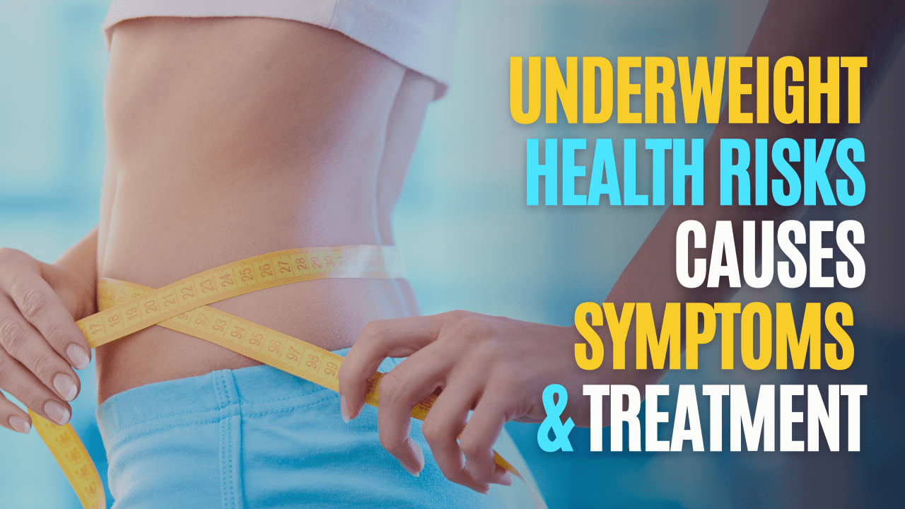 Underweight Health Risks, Causes, Symptoms and Treatment Top Life Updates
