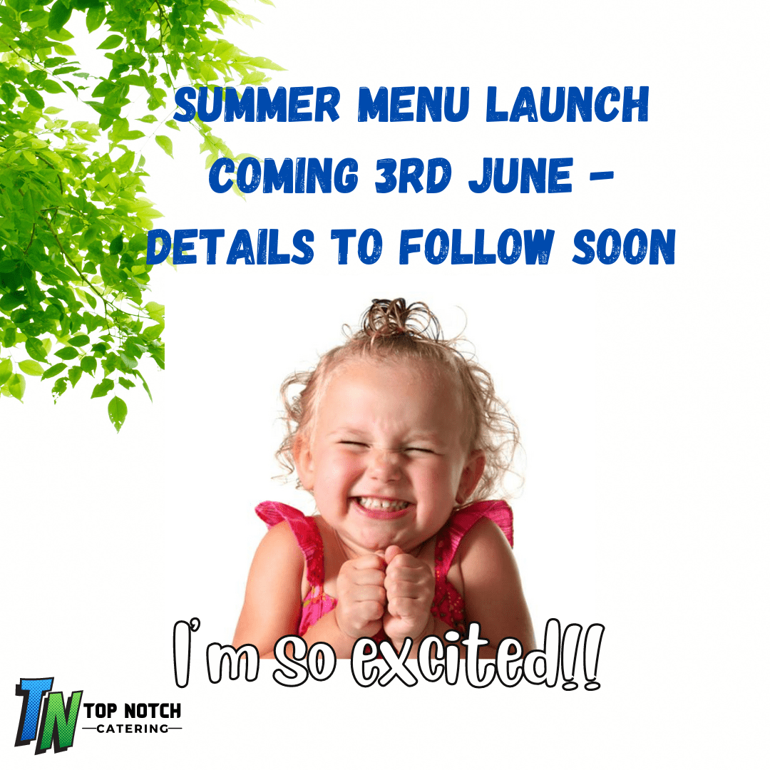 Coming Soon Summer Menu Launch! Top Notch Catering