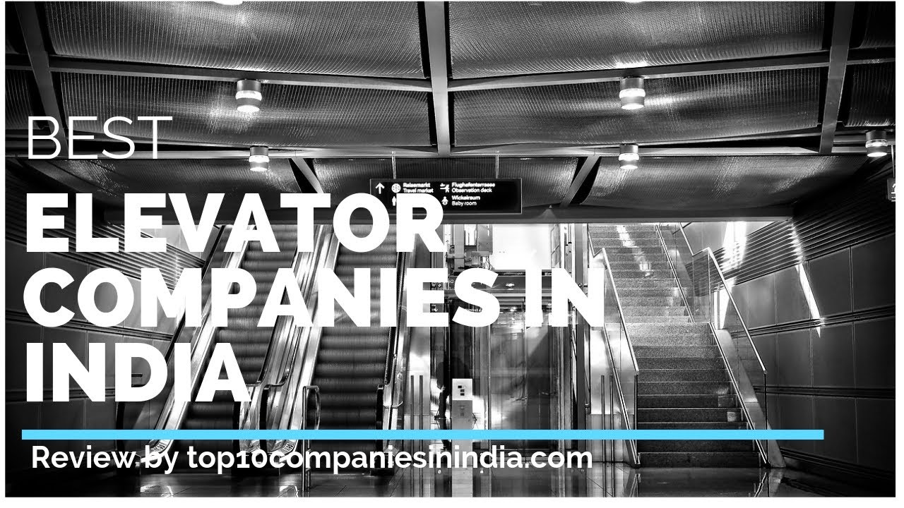 Top 10 Elevator companies in India 2021 Top Picks