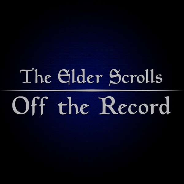 Elder Scrolls Off The Record An Elder Scrolls Online Podcast Elder