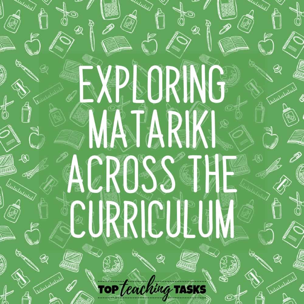 Exploring Matariki Across the Curriculum Top Teaching Tasks