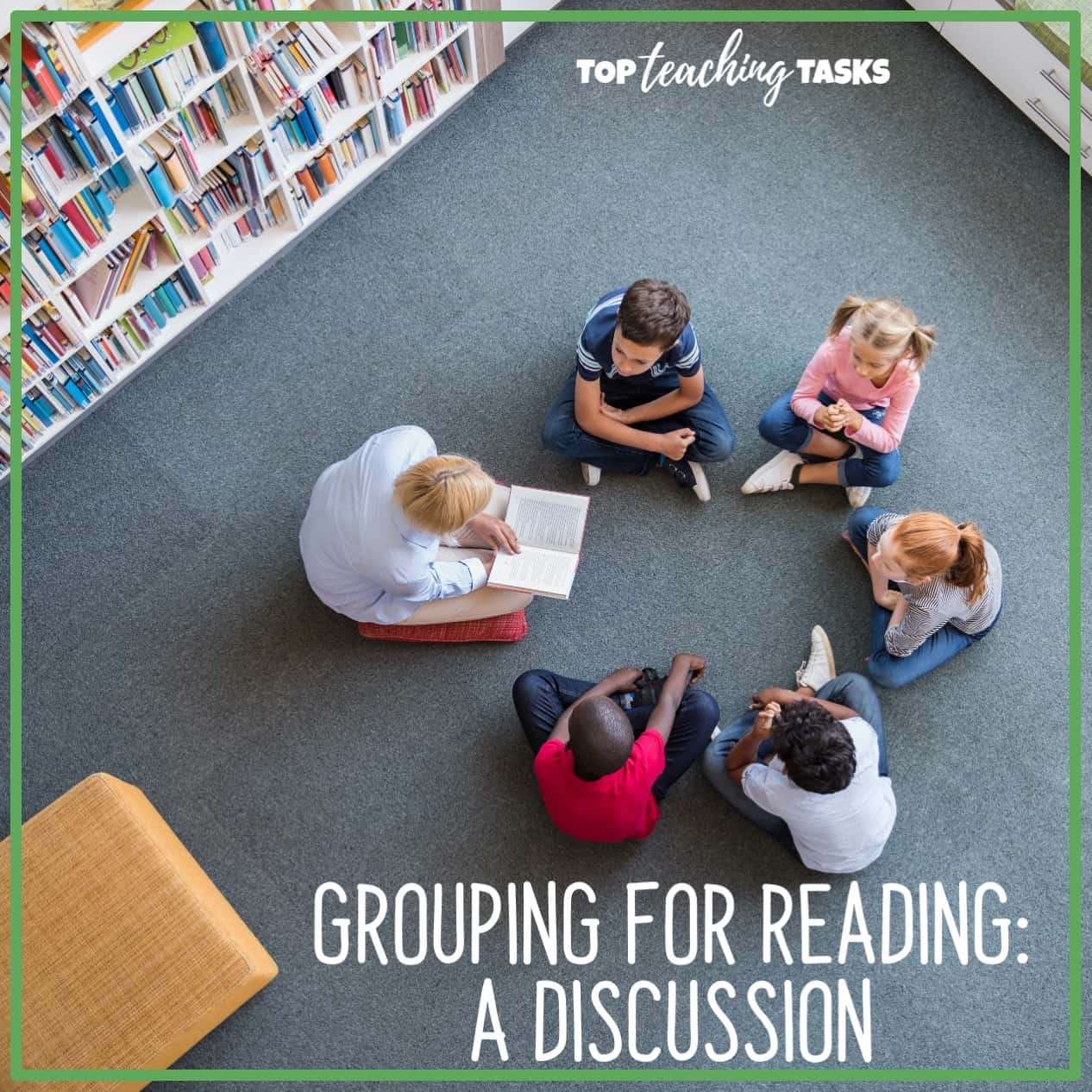 Grouping for Reading A Discussion Top Teaching Tasks Members
