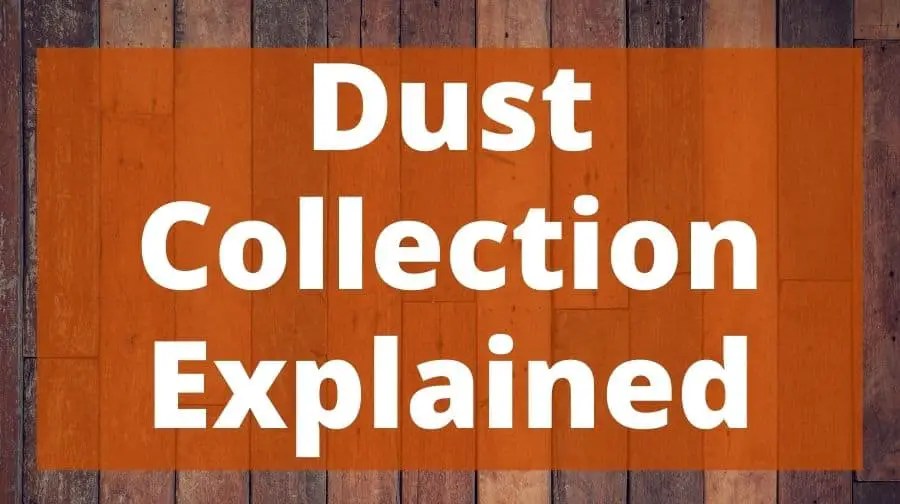Dust Collection Explained Top Woodworking Advice